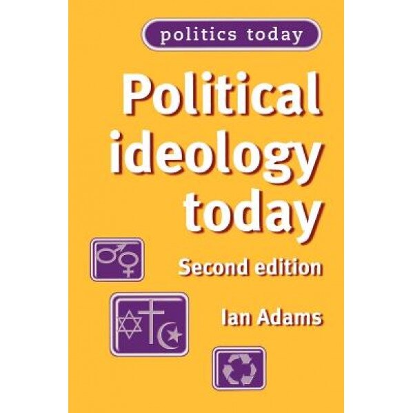 Political Ideology Today, Ian Adams (Author)