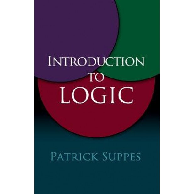 Introduction to Logic, Patrick Suppes (Author)