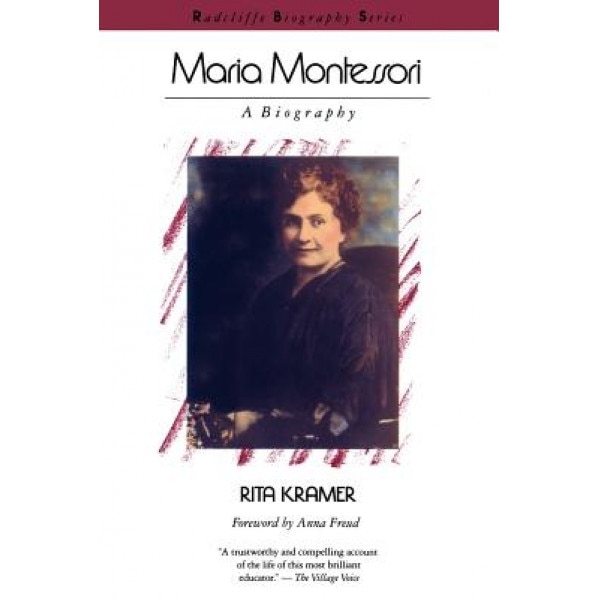 Maria Montessori: A Biography, Rita Kramer (Author)