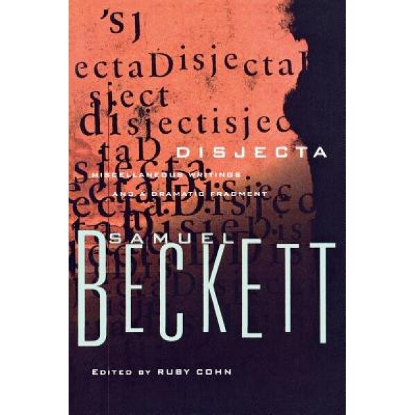 Disjecta: Miscellaneous Writings and a Dramatic Fragment, Samuel Beckett (Author)