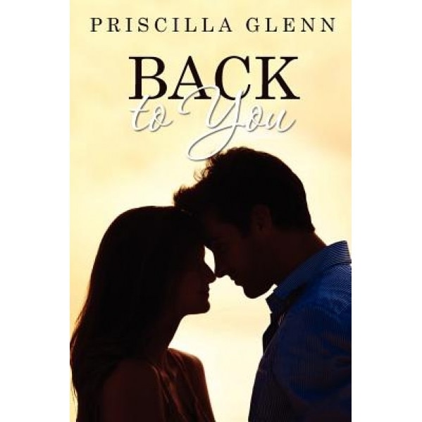 Back to You, Priscilla Glenn (Author)
