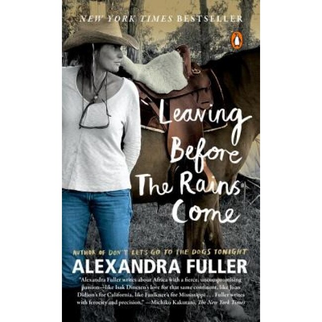 Leaving Before the Rains Come, Alexandra Fuller (Author)