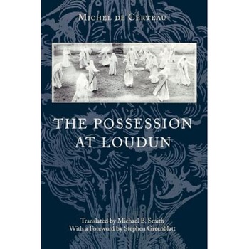 The Possession of Loudun, Michel de Certeau (Author) The Possession of Loudun, Michel de Certeau (Author)