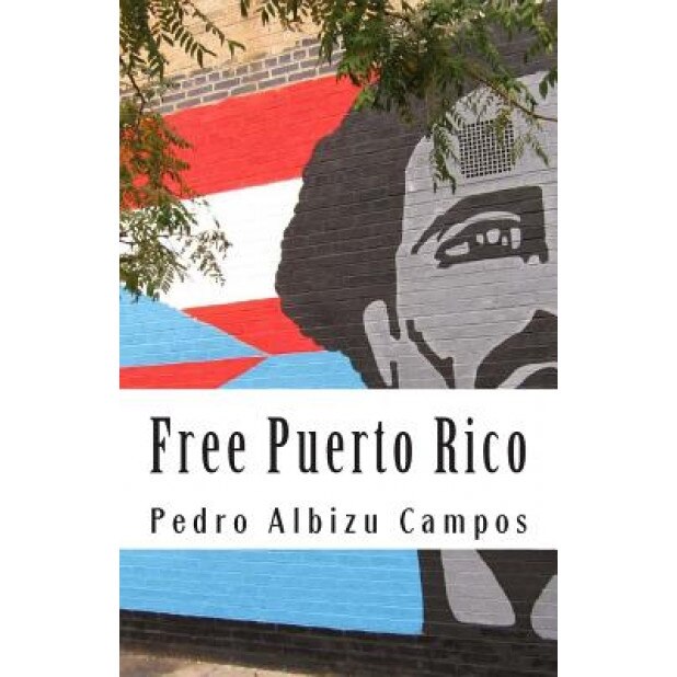 Free Puerto Rico, Pedro Albizu Campos (Author)