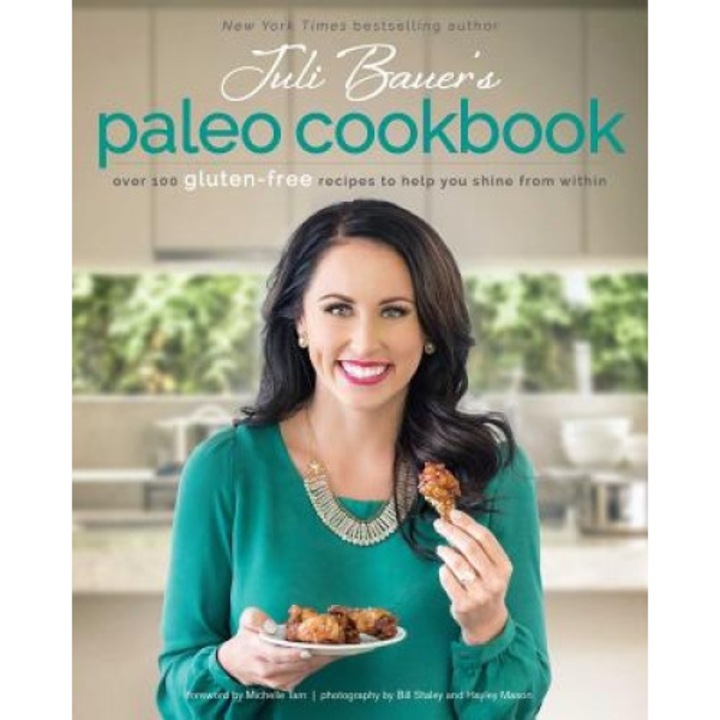 Juli Bauer's Paleo Cookbook: Over 100 Gluten-Free Recipes to Help You Shine from Within, Juli Bauer (Author)