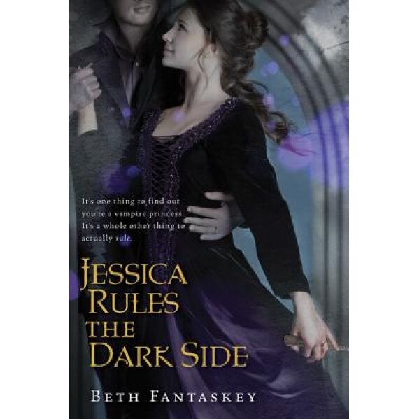 Jessica Rules the Dark Side, Beth Fantaskey (Author)