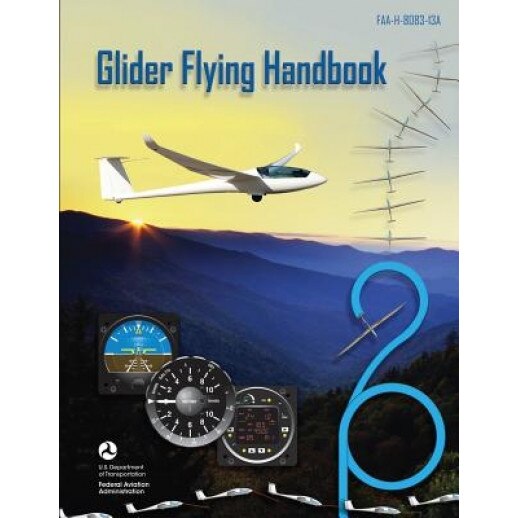 Glider Flying Handbook, U. S. Department of Transportation (Author)