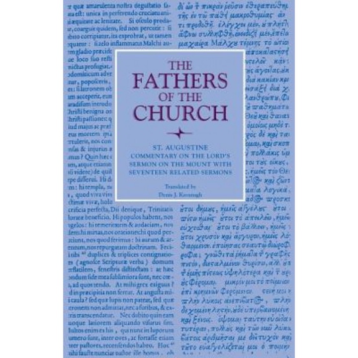 St Augustine: Commentary of the Lord's Sermon on the Mount with Seventeen Related Sermons, Denis Kavanagh (Translator)