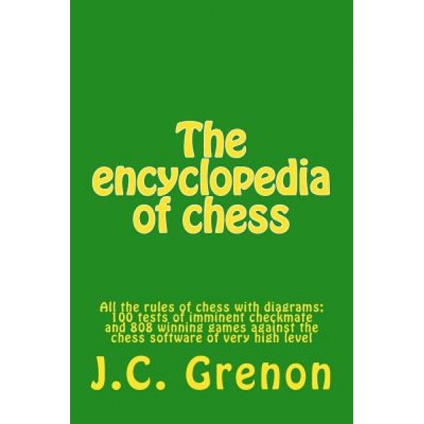 The Encyclopedia of Chess, J. C. Grenon (Author)