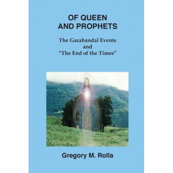 Of Queen and Prophets, Gregory M. Rolla (Author)