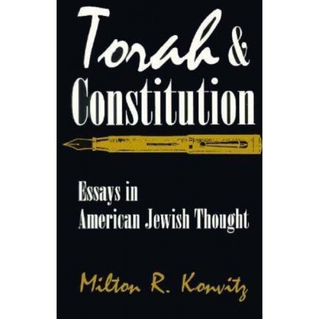Torah and Constitution: Essays in American Jewish Thought, Milton Ridvas Konvitz (Author)
