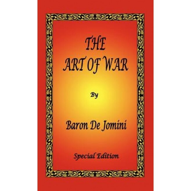 The Art of War by Baron de Jomini - Special Edition, Antoine Henri De Jomini (Author)