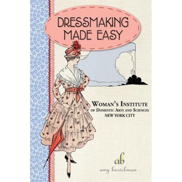 Dressmaking Made Easy, Amy Barickman (Author)