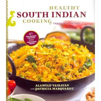 Healthy South Indian Cooking, Alamelu Vairavan Healthy South Indian Cooking, Alamelu Vairavan