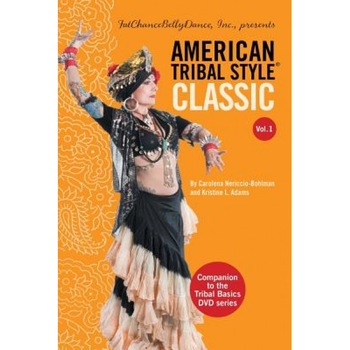 American Tribal Style(r) Classic: Volume 1, Carolena Nericcio-Bohlman (Author) American Tribal Style(r) Classic: Volume 1, Carolena Nericcio-Bohlman (Author)