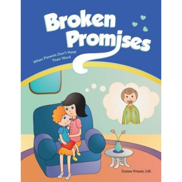 Broken Promises: When Parents Don't Keep Their Word, Erainna Winnett (Author)