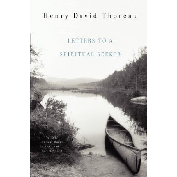 Letters to a Spiritual Seeker, Henry David Thoreau (Author)