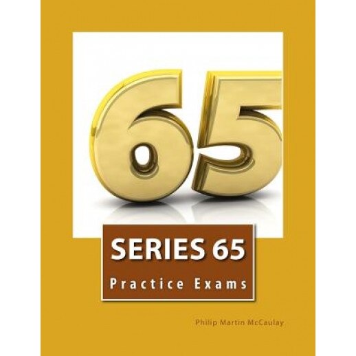 Series 65 Practice Exams, Philip Martin McCaulay (Author)
