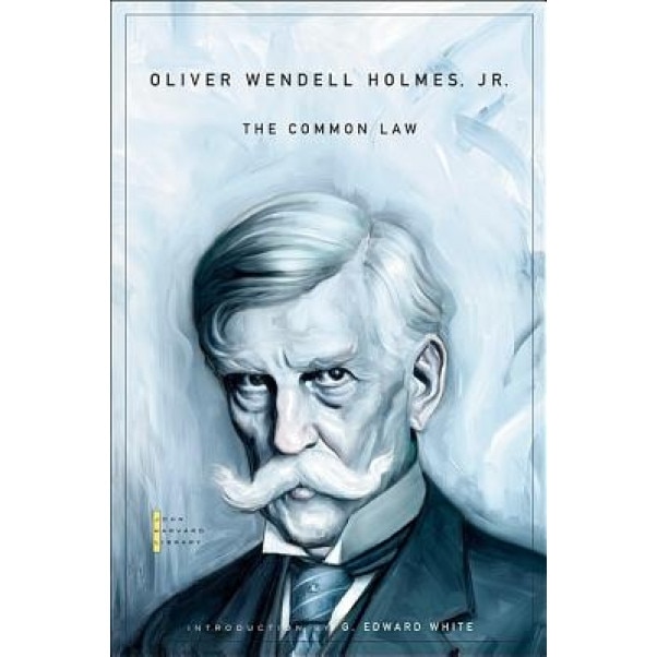 The Common Law, Oliver Wendell, Jr. Holmes (Author)