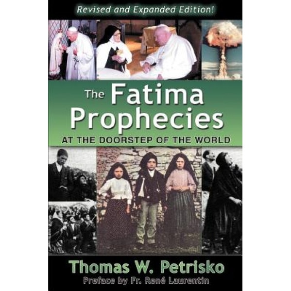 The Fatima Prophecies: At the Doorstep of the World - Thomas W. Petrisko (Author)