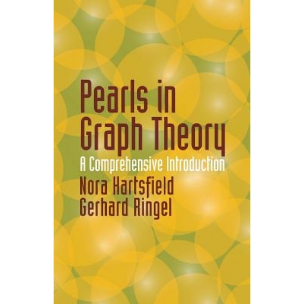 Pearls in Graph Theory: A Comprehensive Introduction, Nora Hartsfield (Author)
