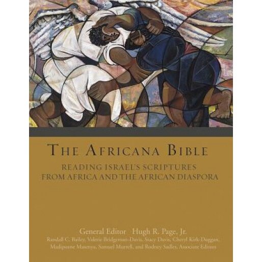 The Africana Bible: Reading Israel's Scriptures from Africa and the African Diaspora,