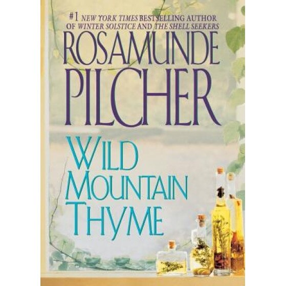 Wild Mountain Thyme, Rosamunde Pilcher (Author)