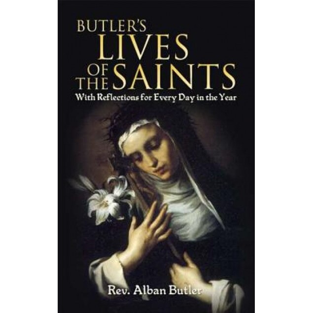 Butler's Lives of the Saints: With Reflections for Every Day in the Year, Alban Butler