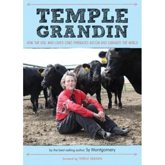 Temple Grandin: How the Girl Who Loved Cows Embraced Autism and Changed the World, Sy Montgomery (Author)