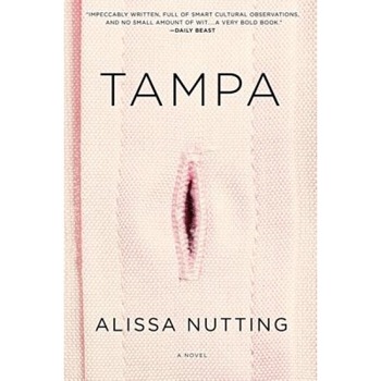 Tampa, Alissa Nutting (Author) Tampa, Alissa Nutting (Author)