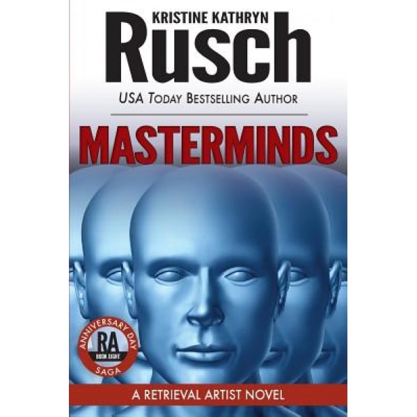 Masterminds: A Retrieval Artist Novel: Book Eight of the Anniversary Day Saga, Kristine Kathryn Rusch (Author)