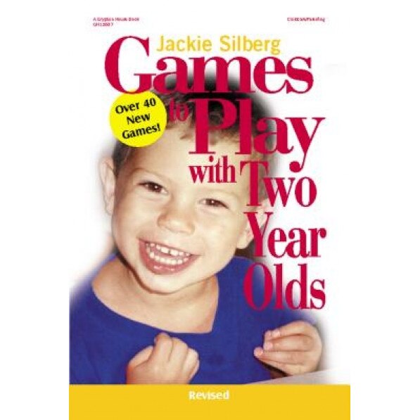 Games to Play with Two Year Olds, Revised, Jackie Silberg (Author)
