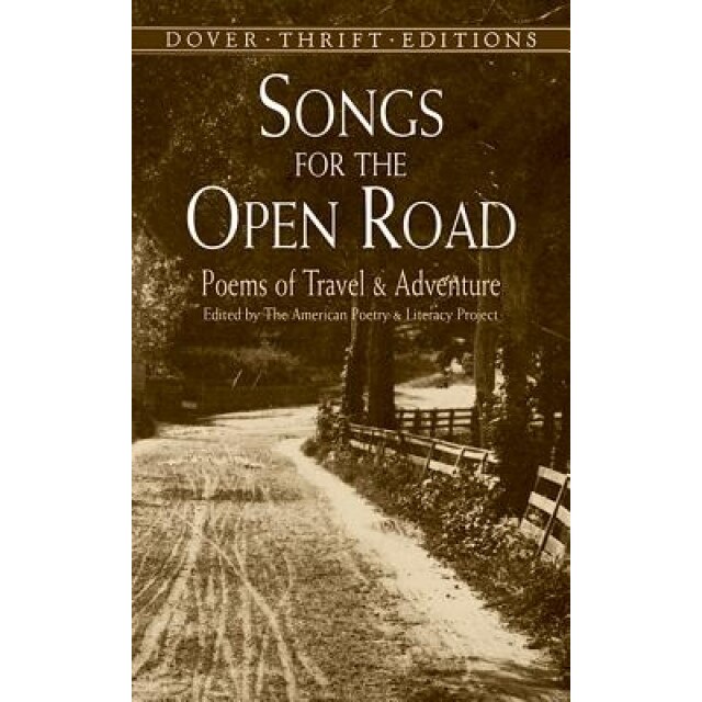 Songs for the Open Road: Poems of Travel and Adventure, American Poetry & Literacy Project