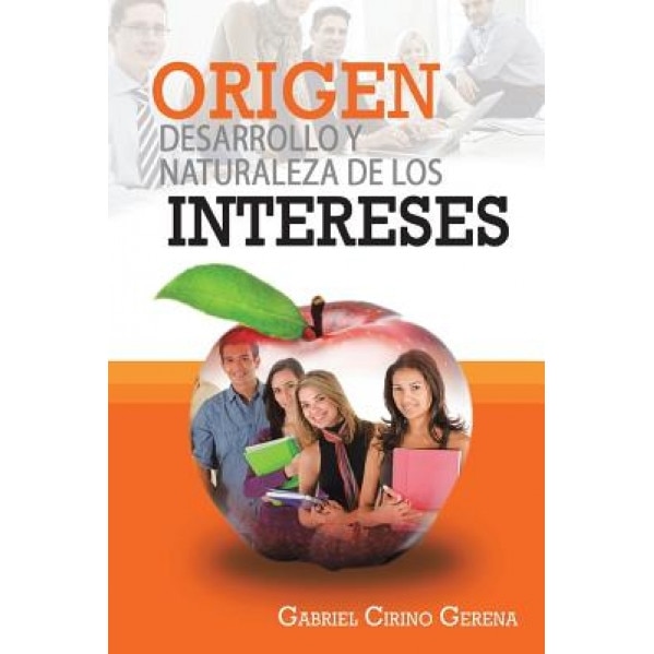 Origen, Desarrollo y Naturaleza de Los Intereses, Gabriel Cirino Gerena (Author)