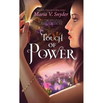 Touch of Power, Maria V. Snyder (Author) Touch of Power, Maria V. Snyder (Author)