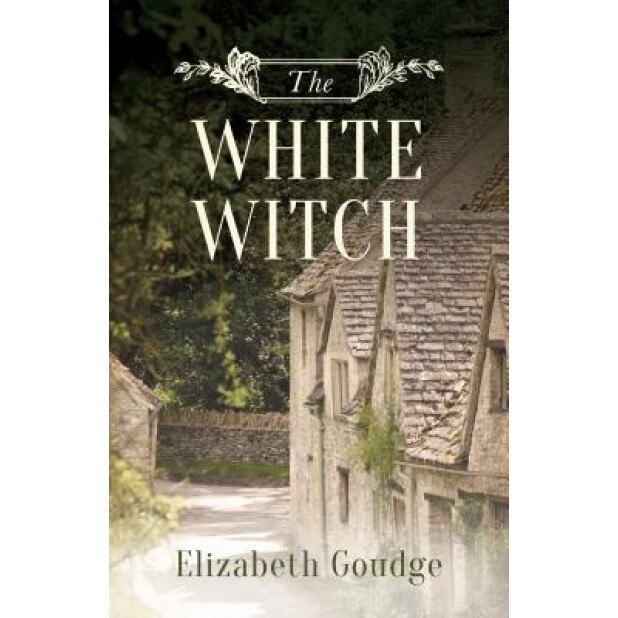 The White Witch, Elizabeth Goudge (Author)