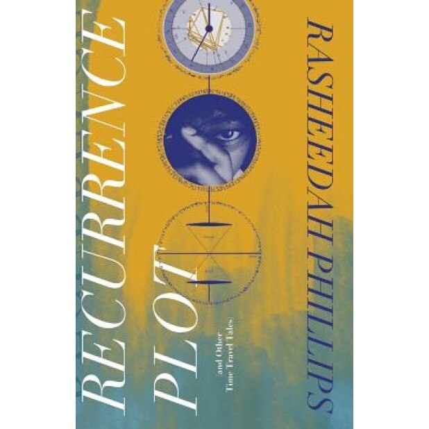 Recurrence Plot: And Other Time Travel Tales, Rasheedah Phillips (Author)
