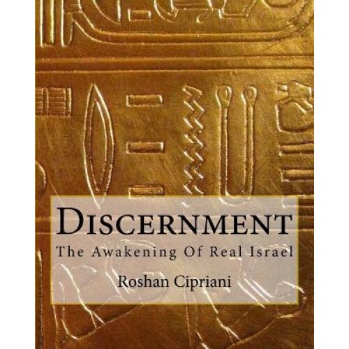Discernment: The Awakening of Real Israel, Roshan Cipriani (Author)