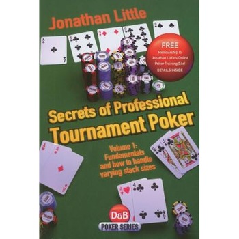 Secrets of Professional Tournament Poker, Volume 1: Fundamentals and How to Handle Varying Stack Sizes, Jonathan Little (Author) Secrets of Professional Tournament Poker, Volume 1: Fundamentals and How to Handle Varying Stack Sizes, Jonathan Little (Author)