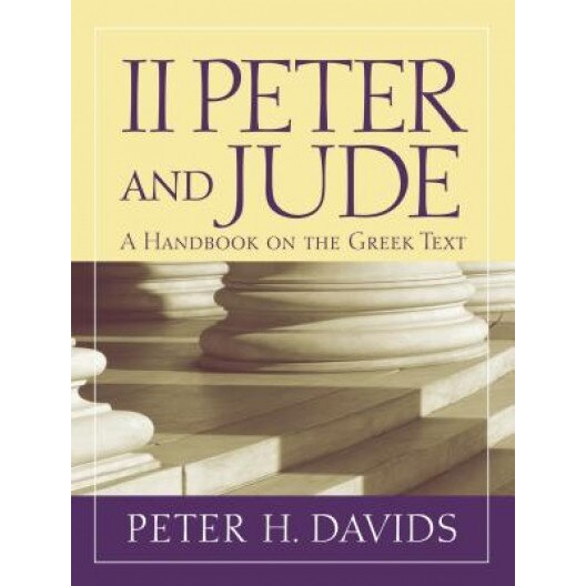 2 Peter and Jude: A Handbook on the Greek Text, Peter H. Davids (Author)