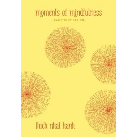 Moments of Mindfulness: Daily Inspiration - Thich Nhat Hanh (Author)
