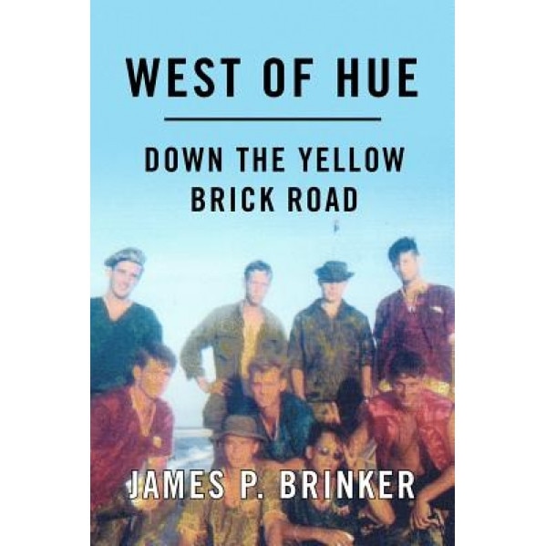 West of Hue, James P. Brinker (Author)