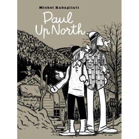 Paul Up North, Michel Rabagliati (Author)