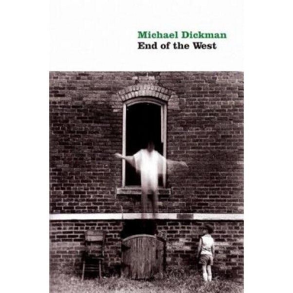 The End of the West, Michael Dickman