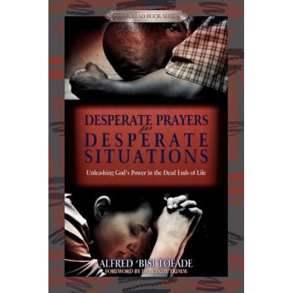 Desperate Prayers for Desperate Situations, Alfred 'Bisi Tofade (Author)