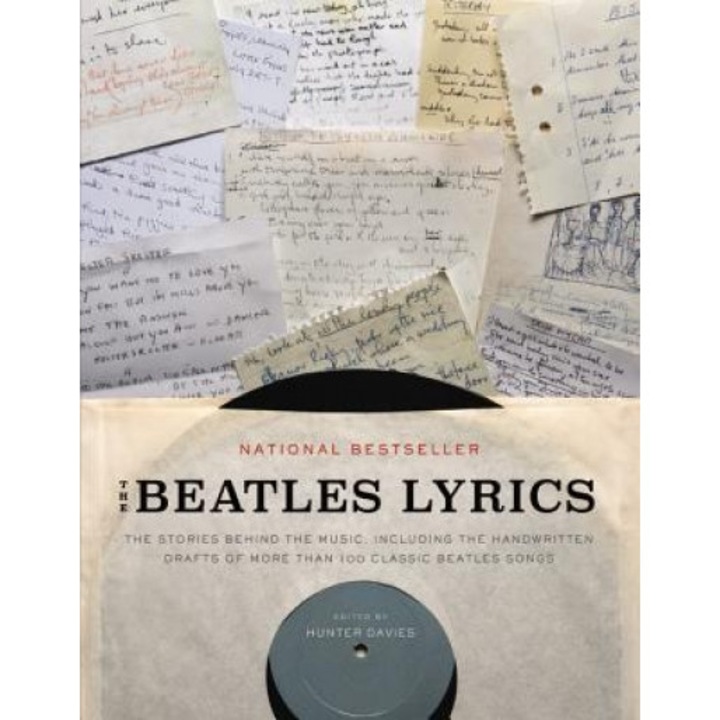 The Beatles Lyrics: The Stories Behind the Music, Including the Handwritten Drafts of More Than 100 Classic Beatles Songs, Hunter Davies (Editor)