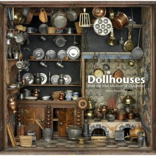 Dollhouses: From the V&A Museum of Childhood, Halina Pasierbska (Author)