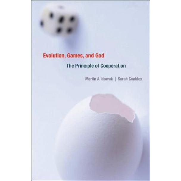 Evolution, Games, and God: The Principle of Cooperation, Martin A. Nowak (Editor)