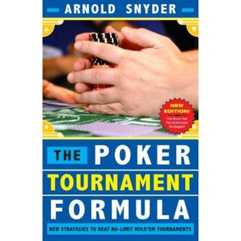 Poker Tournament Formula: New Strategies to Beat No-Limit Hold'em Tournaments, Arnold Snyder (Author) Poker Tournament Formula: New Strategies to Beat No-Limit Hold'em Tournaments, Arnold Snyder (Author)