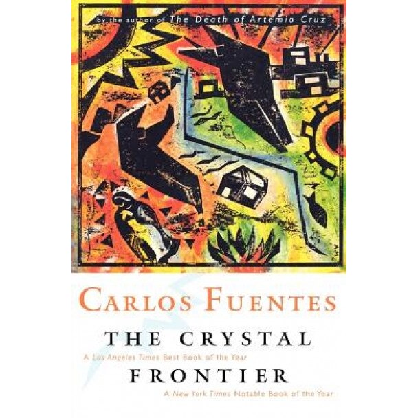 The Crystal Frontier, Carlos Fuentes
